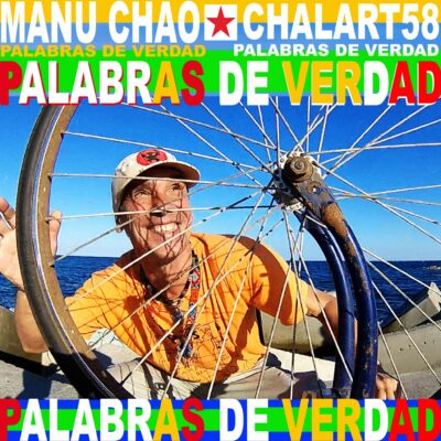 Manu Chao & Chalart58 - Palabras de verdad