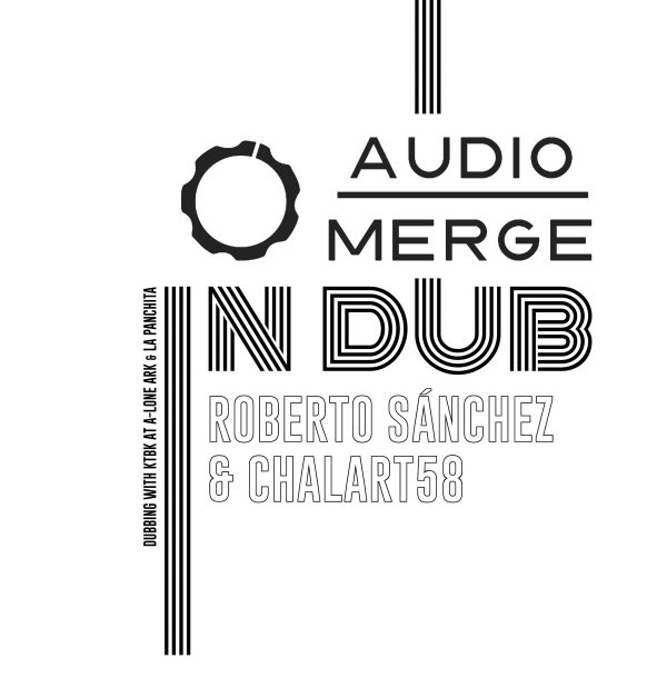 Audio Merge in Dub - Roberto Sánchez & Chalart58 (vinilo 12")